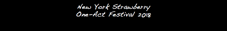 New York Strawberry One-Act Festival 2018