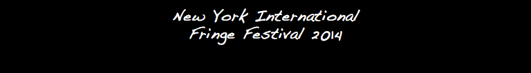 New York International Fringe Festival 2014