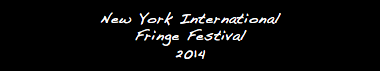 New York International Fringe Festival 2014